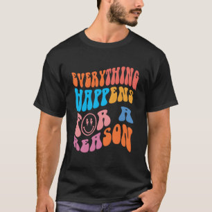 Alles geschieht aus einem Grund Buntes Preppy T-Shirt