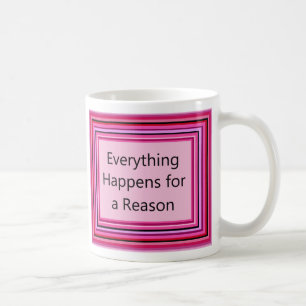 Alles geschieht aus einem Grund Kaffeetasse