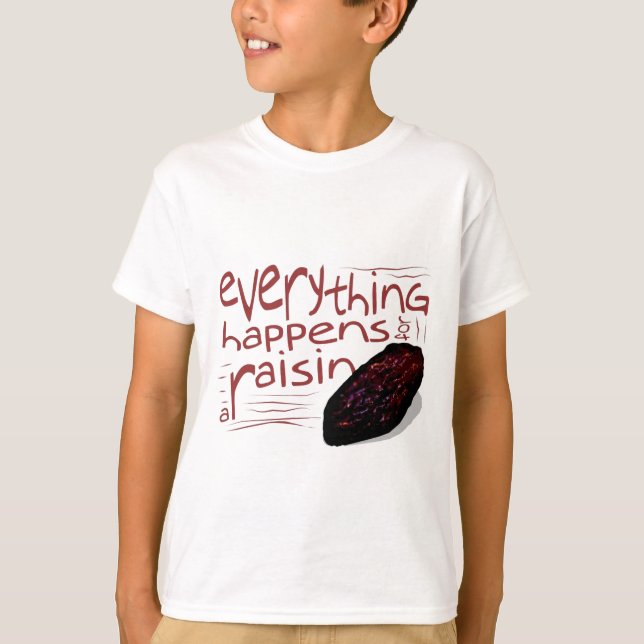 Alles geschieht für eine ROSINE T-Shirt (Vorderseite)