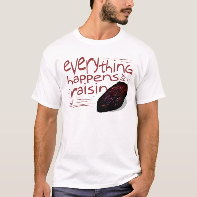 Alles geschieht für eine ROSINE T-Shirt (Vorderseite)