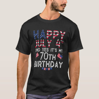 Alles Gute am 4. Juli und ja, es ist mein 70. Gebu T-Shirt