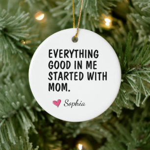 Alles Gute an mir begann mit Mama Keramik Ornament