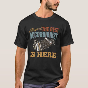 Alles Gute, der beste Akkordeonist ist hier Accord T-Shirt