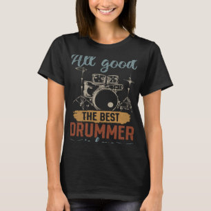 Alles Gute, der beste Drummer ist hier Drum Player T-Shirt
