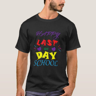 Alles Gute für den letzten Schultag - Spaß für Sch T-Shirt