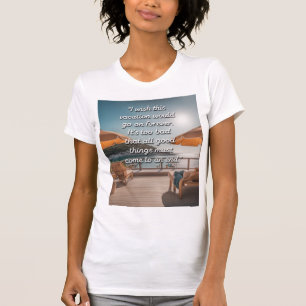 Alles Gute muss zu Ende sein T-Shirt