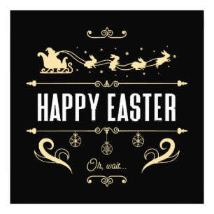 Alles Gute zu Ostern. Oh, warte... - Santa und Bun Fotodruck