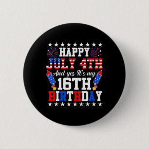 Alles Gute zum 4. Juli und Ja, es ist mein 16. Geb Button