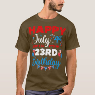 Alles Gute zum 4. Juli und Ja, es ist mein 23. Geb T-Shirt