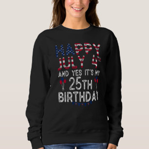 Alles Gute zum 4. Juli und ja, es ist mein 25. Geb Sweatshirt