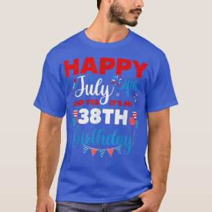 Alles Gute zum 4. Juli und Ja, es ist mein 38. Geb T-Shirt