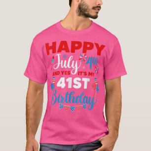 Alles Gute zum 4. Juli und Ja, es ist mein 41. Geb T-Shirt