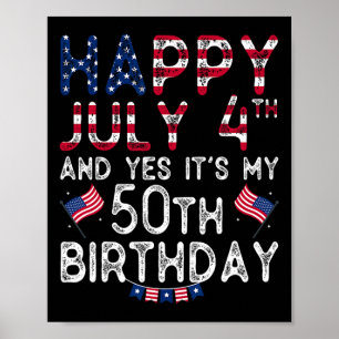 Alles Gute zum 4. Juli und ja, es ist mein 50. Geb Poster