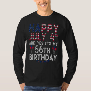 Alles Gute zum 4. Juli und ja, es ist mein 56. Geb T-Shirt