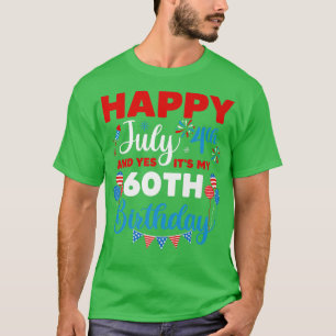 Alles Gute zum 4. Juli und Ja, es ist mein 60. Geb T-Shirt