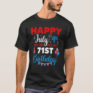 Alles Gute zum 4. Juli und Ja, es ist mein 71. Geb T-Shirt