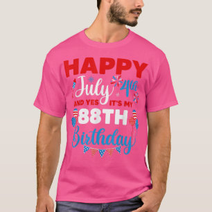Alles Gute zum 4. Juli und Ja, es ist mein 88. Geb T-Shirt