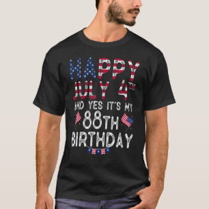 Alles Gute zum 4. Juli und ja, es ist mein 88. Geb T-Shirt