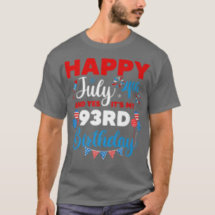 Alles Gute zum 4. Juli und Ja, es ist mein 93. Geb T-Shirt
