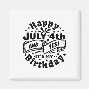Alles Gute zum 4. Juli und ja, es ist mein Geburts Magnet