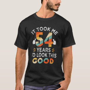 Alles Gute zum 54. Geburtstag: Hatte mir 54 Jahre  T-Shirt