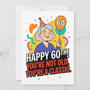 Alles Gute zum 60. - Du bist nicht alt, du bist ei Feiertagskarte