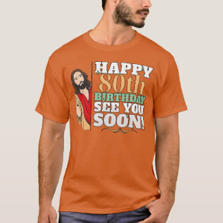 Alles Gute zum 80. Geburtstag, bis bald, lustiges T-Shirt