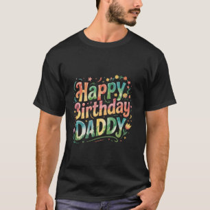 Alles Gute zum Geburtstag Daddy OMG Es ist der Geb T-Shirt