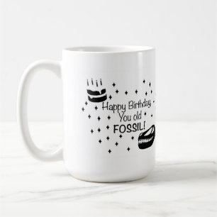 Alles Gute zum Geburtstag, du altes Fossil Kaffeetasse