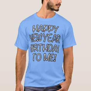 Alles Gute zum Geburtstag für mich statt Neujahr F T-Shirt