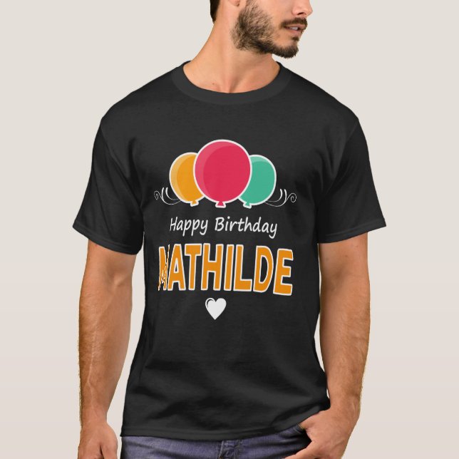 Alles Gute zum Geburtstag Mathilde T-Shirt (Vorderseite)
