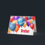 Alles Gute zum Geburtstag mit Balloons BROTHER Karte<br><div class="desc">Alles Gute zum Geburtstag mit farbenfrohen Balloons BROTHER. Dieses festliche Design mit seinen bunten Ballons, die Sie mit einem Geburtstag, Namen und Stimmung personalisieren können, macht aus einer einmaligen Geburtstagskarte für einen ganz besonderen BROTHER. Text ist anpassbar. Sie können für jedes Jahr Geburtstag und jede Familienbeziehung einschließlich 1. 3. 4....</div>