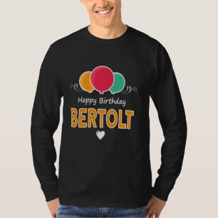 Alles Gute zum Geburtstag sagt Bertolt T-Shirt