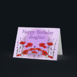Alles- Gute zum Geburtstagtochter, Feld der Karte<br><div class="desc">Die Jahre gehen durch, also fasten Sie, und jeder Geburtstag holt die Erinnerungen, die zurück überschwemmen. Lassen Sie Ihre Tochter wissen, wie viel, ihr Leben zu teilen zu Ihnen mit dieser rührenden Geburtstagsmitteilung bedeutet hat. Die Kartenfront hat meine digitale Malerei eines Feldes der Mohnblumen und der Junggeselleknöpfe auf einem lila...</div>