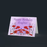 Alles- Gute zum Geburtstagtochter, Feld der Karte<br><div class="desc">Die Jahre gehen durch, also fasten Sie, und jeder Geburtstag holt die Erinnerungen, die zurück überschwemmen. Lassen Sie Ihre Tochter wissen, wie viel, ihr Leben zu teilen zu Ihnen mit dieser rührenden Geburtstagsmitteilung bedeutet hat. Die Kartenfront hat meine digitale Malerei eines Feldes der Mohnblumen und der Junggeselleknöpfe auf einem lila...</div>