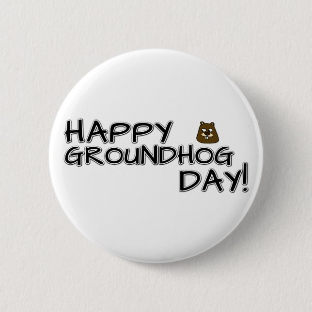 Alles Gute zum Groundhog Day! Button (Vorderseite)