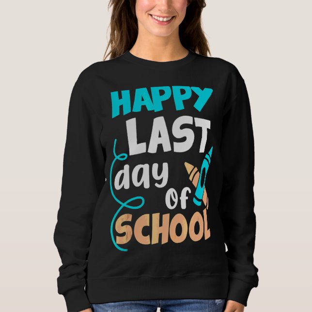 Alles Gute zum letzten Schullehrertag Sweatshirt (Vorderseite)
