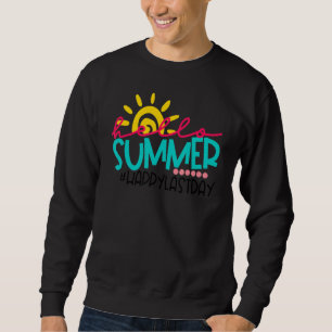Alles Gute zum letzten Schullehrertag Sweatshirt