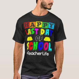 Alles Gute zum letzten Schullehrertag T - Shirt