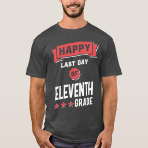 Alles Gute zum letzten Tag der 11. Klasse T-Shirt