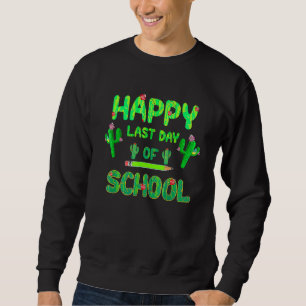 Alles Gute zum letzten Tag der Niedlichen Kaktus-S Sweatshirt