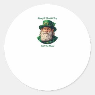 Alles Gute zum St. Patrick's Day.. irish, du würde Runder Aufkleber