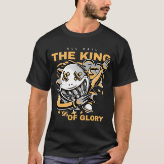 ALLES HAAR DER KÖNIG VON GLORY T-Shirt