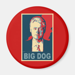 Alles Hagel den großen Hund! Bill Clinton Products Magnet