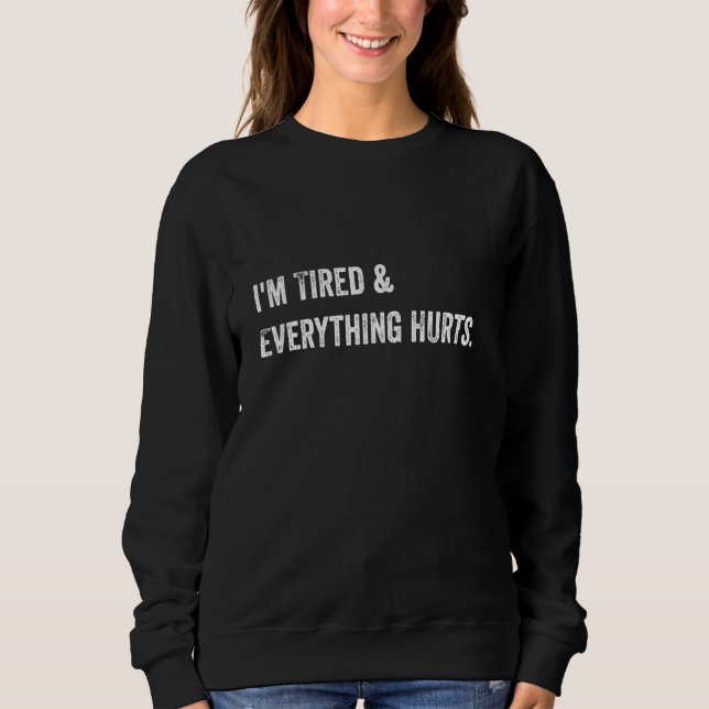 Alles Hurts & ich bin müde Funny Workout 1 Sweatshirt (Vorderseite)