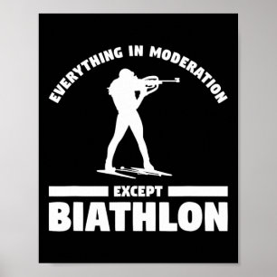 Alles in Mäßigung außer Biathlon Biathlete Poster