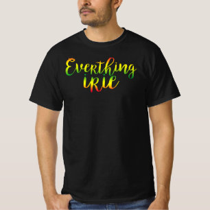 Alles Irie - gute Schwingungen nur Rasta Reggae T-Shirt