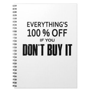 Alles ist 100% billiger, wenn man es nicht kauft notizblock