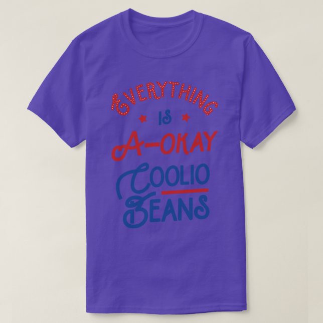 Alles ist AOkay Coolio Bohnen T-Shirt (Design vorne)