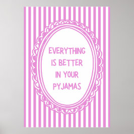 Alles ist besser in deinem Pyjama Poster